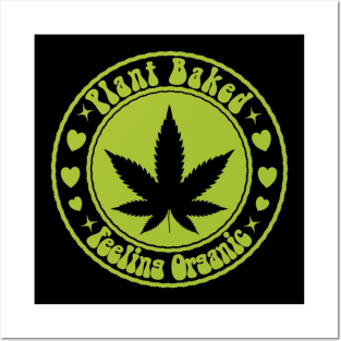 Plant Baked Feeling Organic Posters and Art